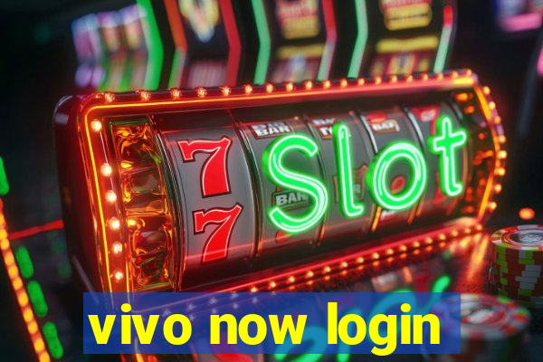 vivo now login